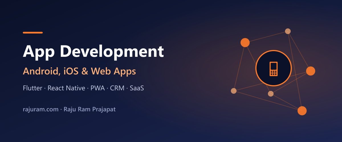 App development services: Android, iOS, web app and SaaS development by Raju Ram Prajapat