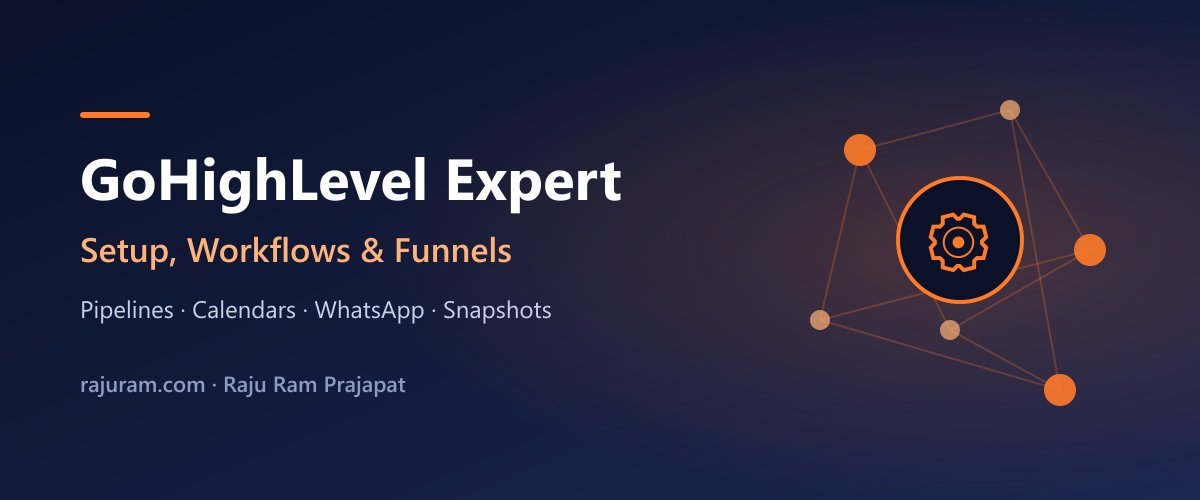 GoHighLevel expert services: GHL setup, workflows, funnels and automation by Raju Ram Prajapat