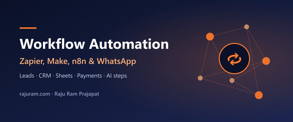 Workflow automation services with Zapier, Make, n8n and WhatsApp by Raju Ram Prajapat